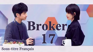 【Sous-titre Français】[EP 17] Broker (Agent)丨心跳源计划丨Victoria Song丨Leo Luo