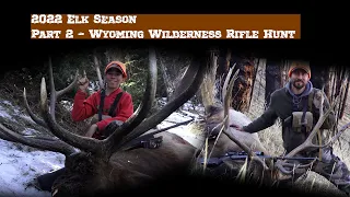 2022 Part 2 -- DIY Wyoming Wilderness Rifle Elk Hunt - Father/Son Memories!