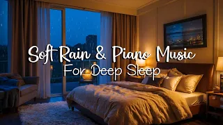 Sleep Music For Deep Sleep, Relaxing Sleep Music, Soft Rain Sleep, Piano Chill #10