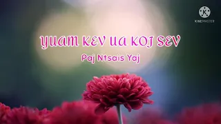 Yuam Kev Ua Koj Sev | PajNtsais Yaj (lyrics)