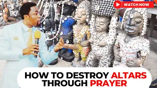 HOW TO DESTROY ALTARS THROUGH PRAYER. ll APOSTLE MICHAEL OROKPO ll #apostlemichaelorokpo