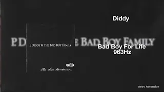P. Diddy - Bad Boy for Life ft. Black Rob & Mark Curry [963Hz God Frequency]