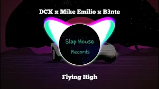 DCX x Mike Emilio x B3nte - Flying High