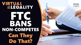 Can the FTC Really Ban Non-Competition Provisions? (VL781)