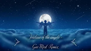 Jealous of the Angels - Geo Mcd Remix