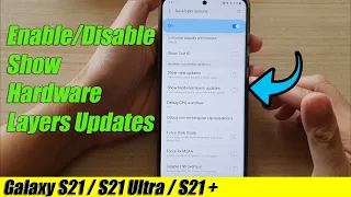 Galaxy S21/Ultra/Plus: How to Enable/Disable Show Hardware Layers Updates