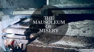 THE MAUSOLEUM OF MISERY