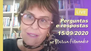 Live 15/09/20 - Perguntas e Respostas, por Márcia Fernandes