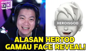 Ini Alasan HERTOD Ga Mau Face Reveal - EMPETALK HeroIsGod