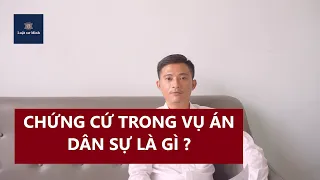 #04 Chứng cứ trong vụ án dân sự là gì | Luật sư Minh