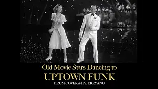 Old Movie Stars Dancing to Uptown Funk with #drumcover by itsjerryang  #uptownfunkmarkronson