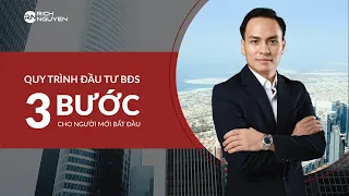 QUY TRÌNH 3 "BƯỚC" ĐẦU TƯ BẤT ĐỘNG SẢN CHO NGƯỜI MỚI