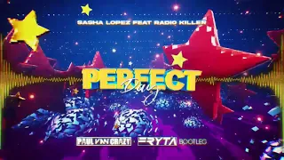 Sasha Lopez feat Radio Killer - Perfect Day (PaulVanCrazy x FRYTA Bootleg 2023)