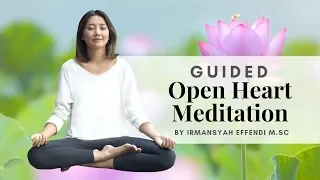 Guided Open Heart Meditation by Irmansyah Effendi for Peace and Joy