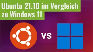 Wie gut ist Linux (Ubuntu 21.10) im Vergleich zu Windows 11? (Schwerpunkt: Desktop)