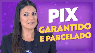 TUDO Sobre PIX Parcelado e PIX Garantido: Afinal, Como Funciona? - Acordo Certo