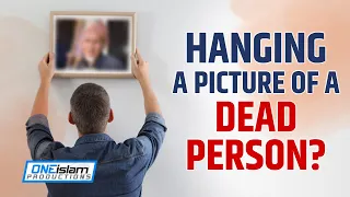 HANGING A PICTURE OF A DEAD PERSON