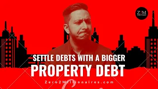 Settle Debts With A Bigger Property Debt