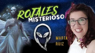 ROJALES MISTERIOSO entrevista a MARTA RUIZ