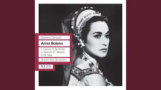 Anna Bolena: Act I Scene 3: Non v'ha sguardo a cui sia dato (Anna, Giovanna, Gentlemen, Ladies)