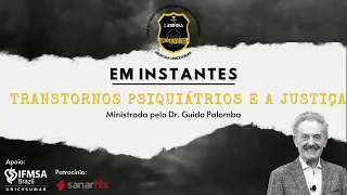 AULA: TRANSTORNOS PSIQUIÁTRICOS E A JUSTIÇA - Dr. Guido Palomba