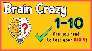 Brain Crazy Level 1 2 3 4 5 6 7 8 9 10 Walkthrough Solution