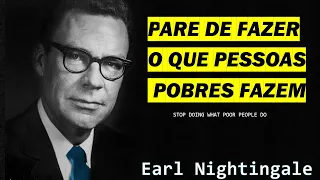 Earl Nightingale - Pare de fazer o que pessoas pobres fazem