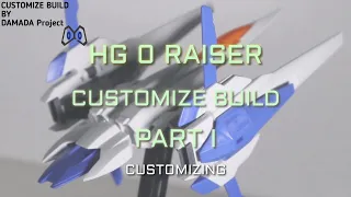 HG 0 Raiser Customize Build ( Part 1 )