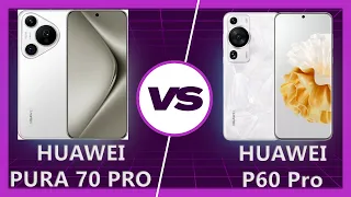 HUAWEI Pura 70 Pro vs HUAWEI P60 Pro: Upgrade or Overkill?