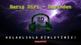 Barış Diri - Derinden ( 8D MÜZİK ) 🎧