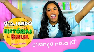 Criança Nota 10 - Viajando pelas Histórias da Bíblia com Elaine Martins