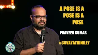 PRAVEEN KUMAR | A Pose is a Pose is a Pose | Tamil Stand-up comedy