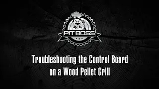 Troubleshooting the Control Board on a Wood Pellet Grill