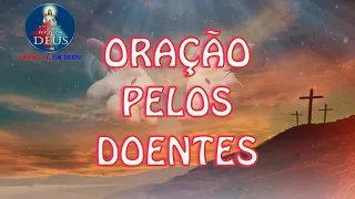 ORAÇÃO PELOS DOENTES