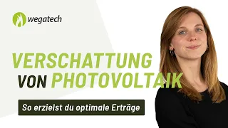 Verschattung von Photovoltaikanlagen - So erzielt ihr optimale Erträge | Wegatech