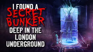 "I found a secret bunker deep in the London underground" Creepypasta