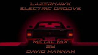 Lazerhawk - Electric Groove "Metal Mix Cover"