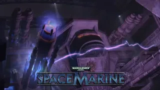 Warhammer 40000 Space Marine #7: Пробуждение Титана, убийство Сидония