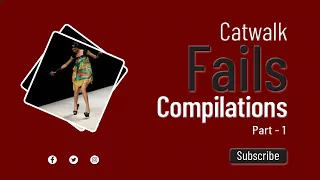 Catwalk Fails Compilations Part 1 | #Faillicious