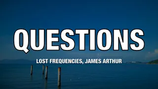 Lost Frequencies & James Arthur - Questions - Lyrics