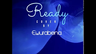 Sista Afia Are You Ready Cover By Ewurabena