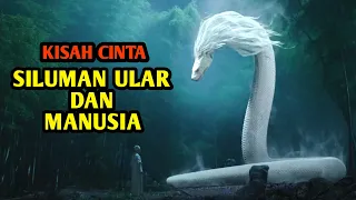 SILUMAN ULAR YANG CANTIK KETIKA BERWUJUD SEBAGAI MANUSIA | Alur cerita film China