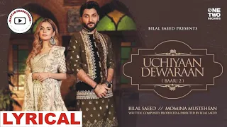 Baari 2 (Uchiyaan Dewaraan) - Lyrical | Bilal Saeed | Momina Mustehsan | Mahtab Productions