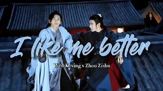 I like me better - Wen Kexing x Zhou Zishu | 山河令