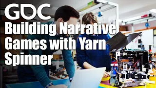 Building Narrative Games with Yarn Spinner