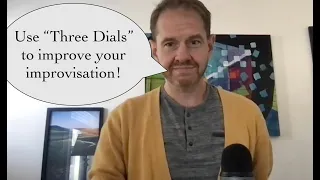 What is the "Three Dials" Strategy for Better Improv