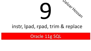 Oracle11g SQL Tutorial 9 use of instr, lpad, rpad, trim & replace