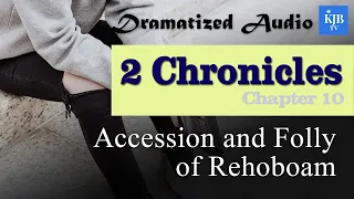 2 Chronicles 10_Accession and Folly of Rehoboam_Audio Bible KJV with scrolling text