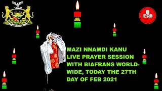 Mazi Nnamdi Kanu Live Prayer Session & Broadcast Today The 27Th Day Of Feb 2021