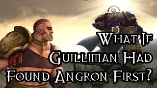 What If Guilliman Had Found Angron First? - 40K Theories